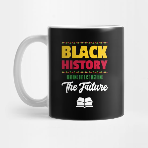 Honoring The Past Inspiring The Future Black History Month by trendingoriginals